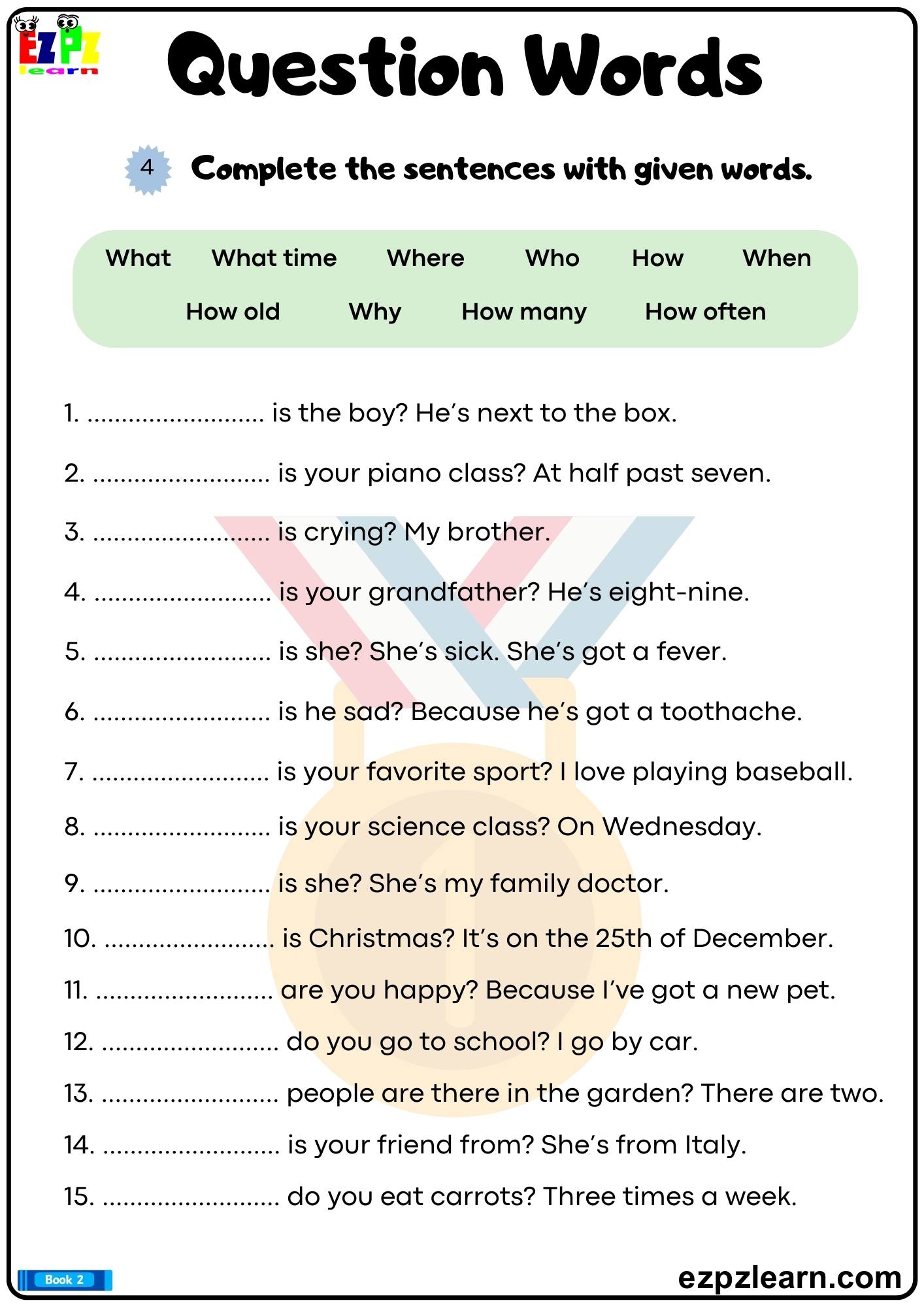 Question Words Complete the sentences with the correct question words. Bk2 Grammar Worksheet Free Printable PDF